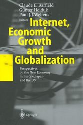 Cover Art for 9783540002864, Internet, Economic Growth and Globalization by Claude E. Barfield, Günter Heiduk, Paul J.J. Welfens, editors