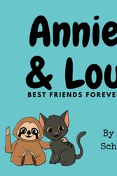 Cover Art for 9780645776904, Annie & Lou: Best Friends Forever. Sweet Story for 2 to 6 year olds. Friends even through different. by Alex Schleich