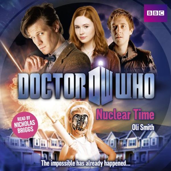 Cover Art for B00NPBON54, Doctor Who: Nuclear Time by Oli Smith