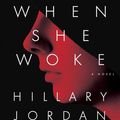 Cover Art for 9781611745702, When She Woke by Hillary Jordan