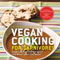 Cover Art for 9781609412418, Vegan Cooking for Carnivores: Over 125 Recipes so Tasty you Won't Miss the Meat by Roberto Martin