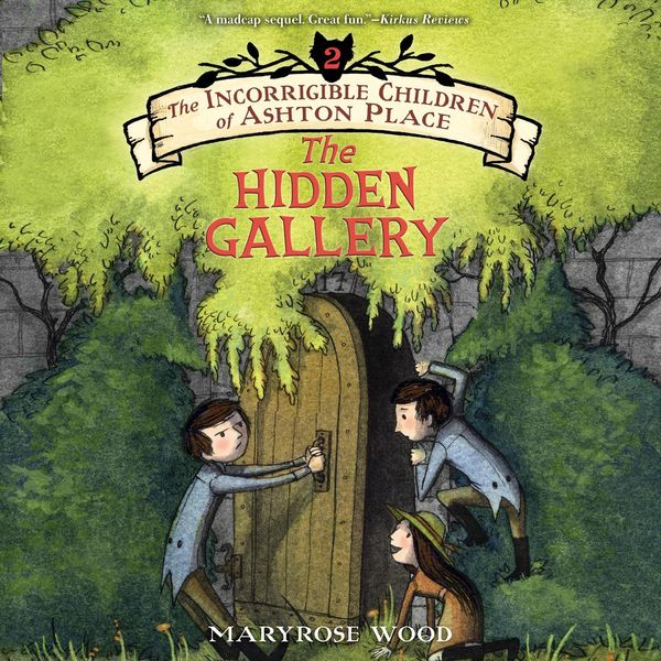 Cover Art for 9780062012555, The Incorrigible Children of Ashton Place: Book II by Maryrose Wood