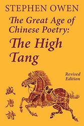 Cover Art for 0884254063079, The Great Age of Chinese Poetry: The High Tang by Owen PH D, James Bryant Conant University Professor Stephen