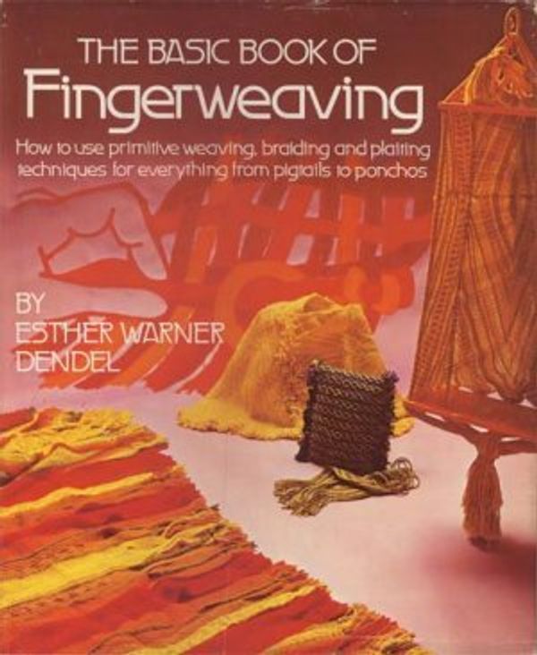 Cover Art for 9780671216979, The Basic Book of Fingerweaving by Dendel, Esther Warner