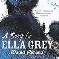 Cover Art for 9781444924398, A Song for Ella Grey by David Almond