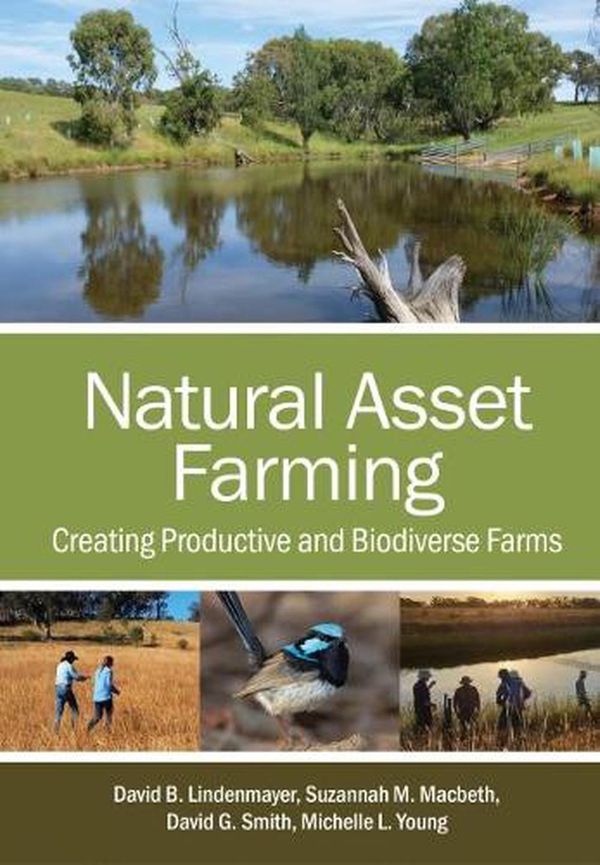 Cover Art for 9781486314836, Natural Asset Farming by David B. Lindenmayer, Suzannah M. Macbeth, David G. Smith, Michelle L. Young