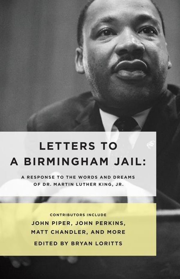 Cover Art for 9780802491145, Letters to a Birmingham Jail by Bryan Loritts