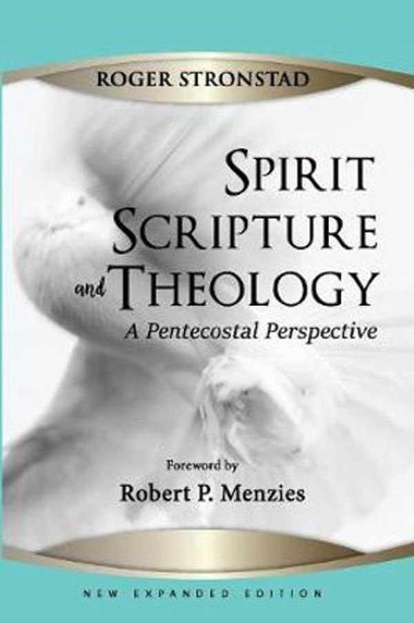 Cover Art for 9781532680311, Spirit, Scripture, and Theology, 2nd Edition by Roger Stronstad