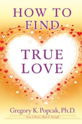 Cover Art for 9780824526931, How to Find True Love by Gregory K. Popcak