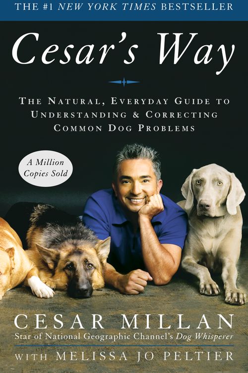 Cover Art for 9780307337979, Cesar’s Way: The Natural, Everyday Guide to Understanding and Correcting Common Dog Problems by Cesar Millan