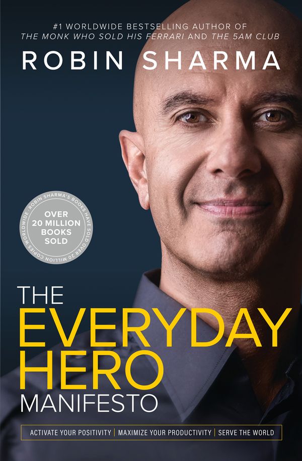 Cover Art for 9780008312879, The Everyday Hero Manifesto by Robin Sharma