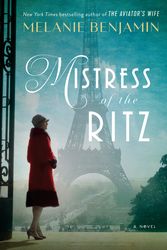 Cover Art for 9781984817419, Mistress Of The Ritz by Melanie Benjamin