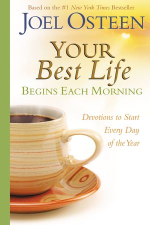 Cover Art for 9780446545662, Your Best Life Begins Each Morning by Joel Osteen