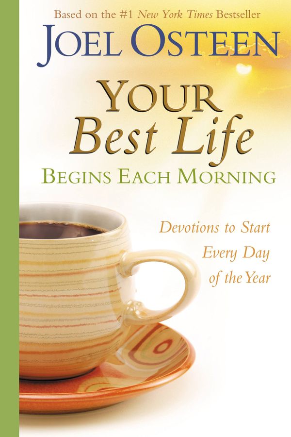 Cover Art for 9780446545662, Your Best Life Begins Each Morning by Joel Osteen