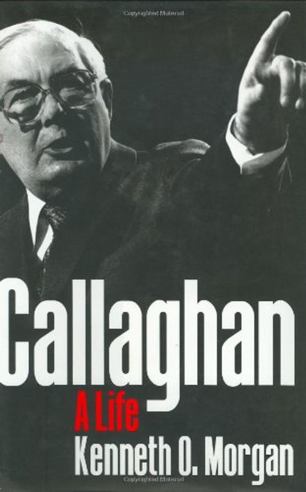 Cover Art for 9780198202165, Callaghan: A Life by Kenneth O. Morgan
