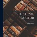 Cover Art for 9781016366410, The Devil Doctor by Sax Rohmer