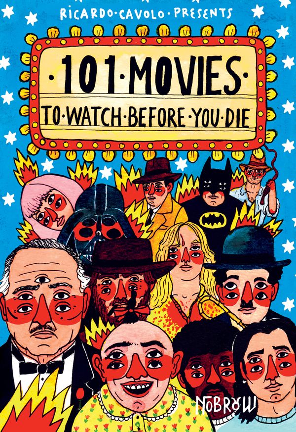 Cover Art for 9781910620250, 101 Movies to Watch Before You Die by Ricardo Cavolo