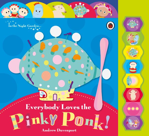 Cover Art for 9781405918480, In the Night Garden: Everyone Loves the Pinky Ponk by In the Night Garden