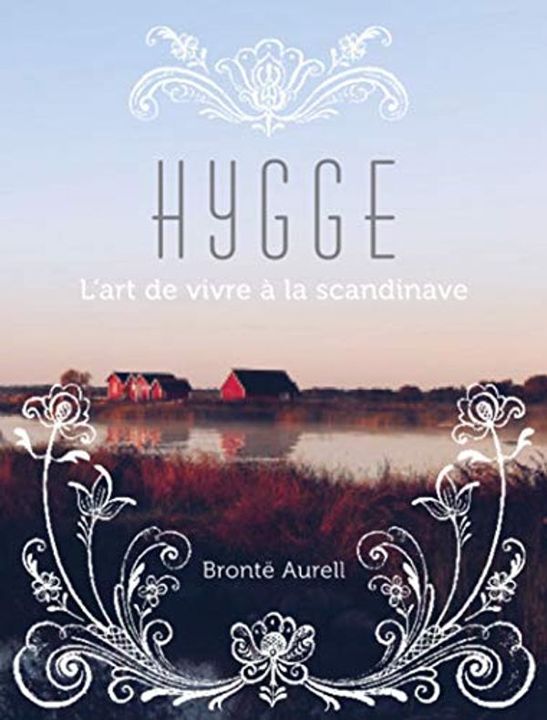 Cover Art for 9782324020353, Hygge : L'art de vivre à la scandinave by Brontë Aurell