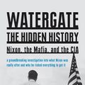 Cover Art for 9781921844843, Watergate: the hidden history: Nixon, the Mafia, and the CIA by Lamar Waldron