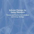 Cover Art for 9780367272395, Schema Therapy for Eating Disorders: Theory, Practice and Group-treatment Manual by Susan Simpson, Evelyn Smith