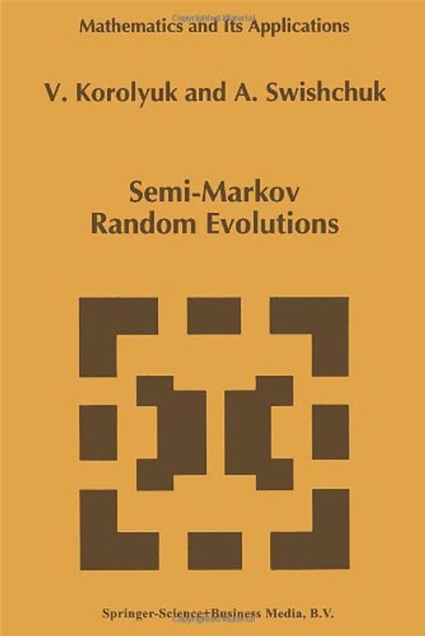 Cover Art for 9780792331506, Semi-Markov Random Evolutions by Vladimir S. Koroliuk