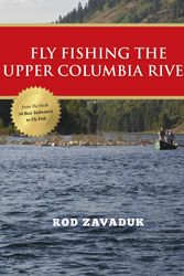 Cover Art for 9781939226228, Fly Fishing the Upper Columbia River by Rod Zavaduk