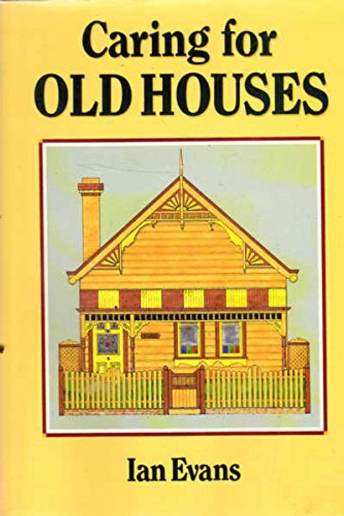 Cover Art for 9780959492385, Caring for Old Houses by Ian Evans