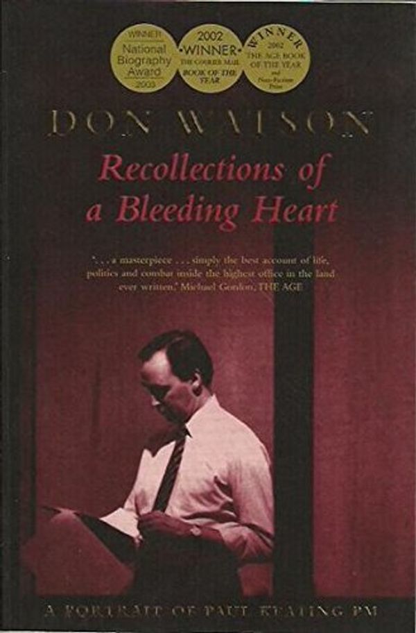 Cover Art for 9781740512145, Recollections of a Bleeding Heart by Don Watson