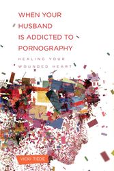 Cover Art for 9781936768639, When Your Husband Is Addicted to Pornography by Vicki Tiede