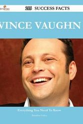 Cover Art for 9781488553653, Vince Vaughn 215 Success Facts - Everything you need to know about Vince Vaughn by Brandon Forbes
