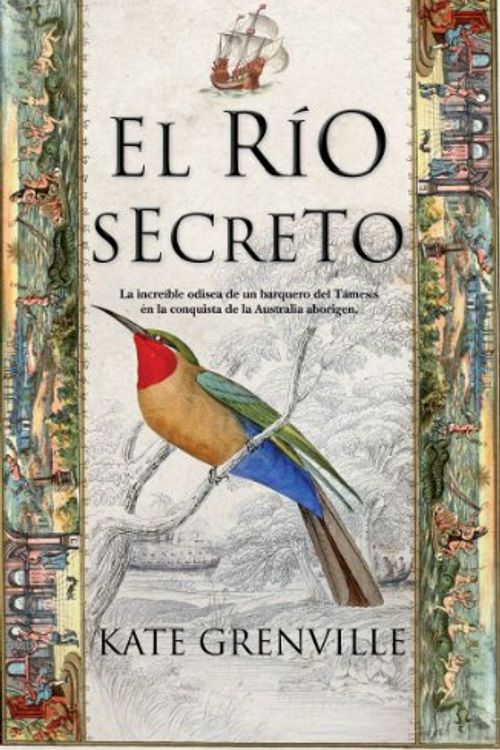 Cover Art for 9788492801497, El rio secreto / The Secret River by Kate Grenville