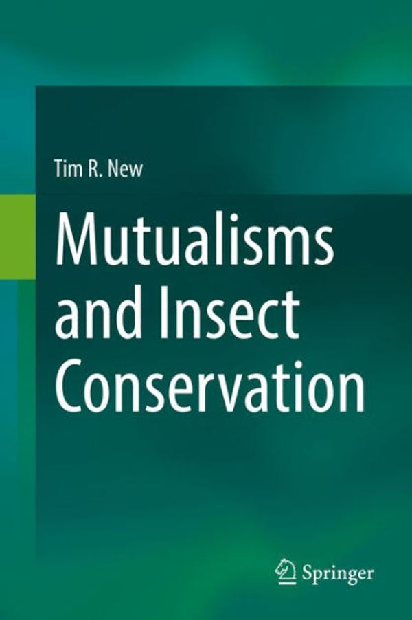 Cover Art for 9783319582917, Mutualisms and Insect Conservation 2017 by Tim R. New