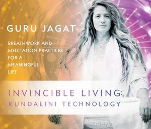Cover Art for 9781683642183, Invincible Living: Kundalini Technology; Breathwork and Meditation Practices for a Meaningful Life by Guru Jagat