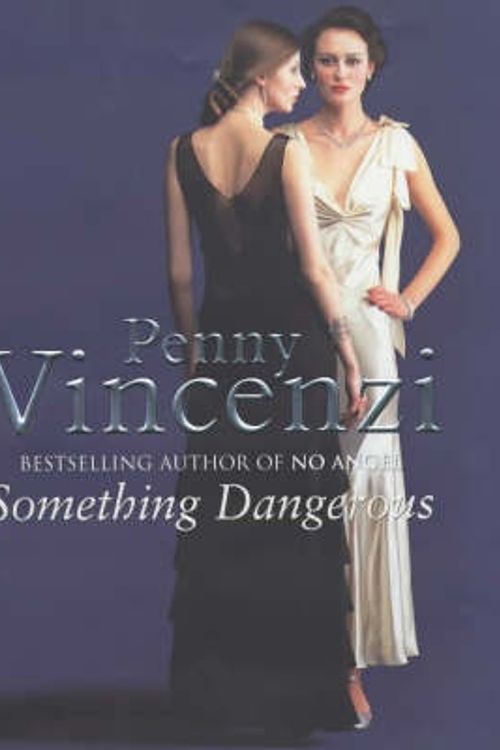 Cover Art for 9780752832005, Something Dangerous by Penny Vincenzi