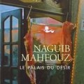 Cover Art for 9782253053958, Le Palais Du Desir by Naguib Mahfouz