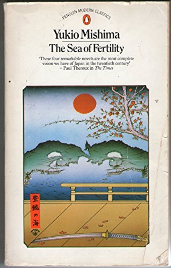 Cover Art for 9780140069297, Sea of Fertility by Yukio Mishima