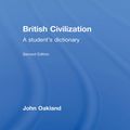 Cover Art for 9781317797050, British Civilization by John Oakland
