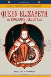 Cover Art for 9780791086322, Queen Elizabeth: And England's Golden Age (Makers of the Middle Ages and Renaissance) by Samuel Willard Crompton