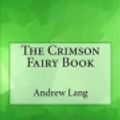 Cover Art for 9781974300600, The Crimson Fairy Book by Andrew Lang