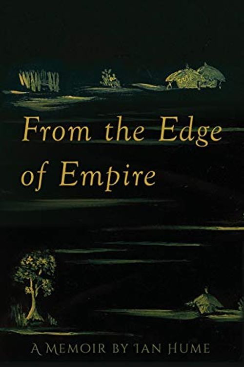 Cover Art for 9781478794554, From the Edge of EmpireA Memoir by Ian Hume