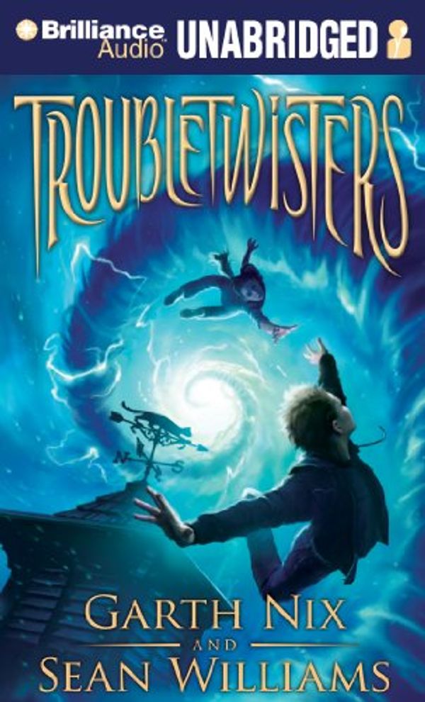 Cover Art for 9781455808526, Troubletwisters by Garth Nix, Sean Williams