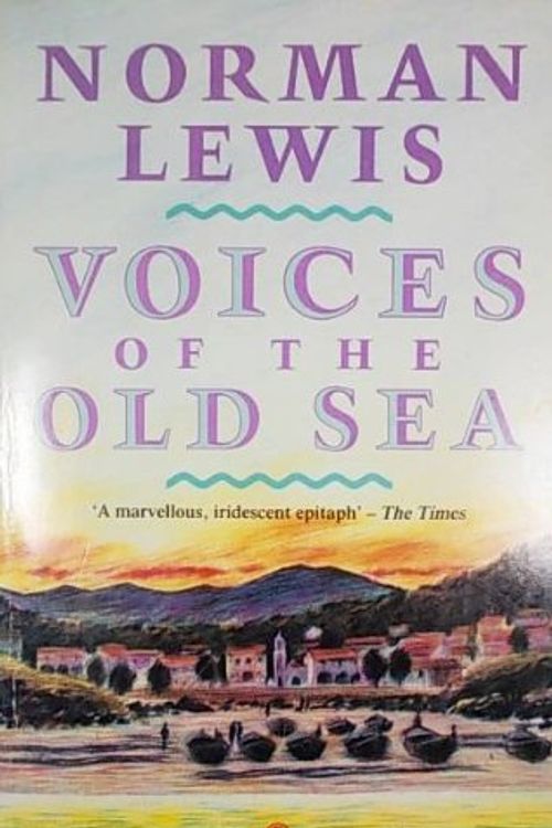 Cover Art for 9780140095890, Voices of the Old Sea by Norman Lewis