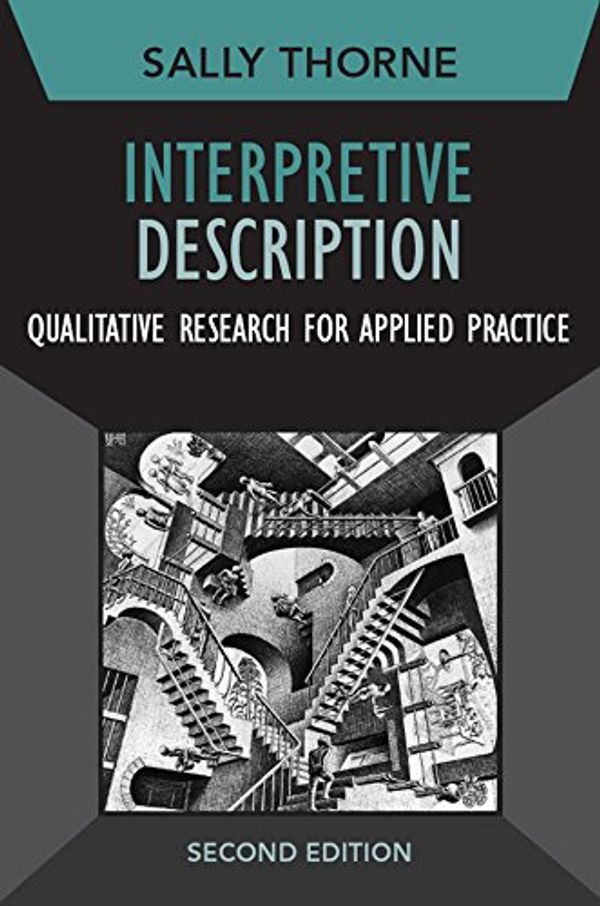 Cover Art for B01ENIVHU6, Interpretive Description: Qualitative Research for Applied Practice (Developing Qualitative Inquiry Book 2) by Sally Thorne