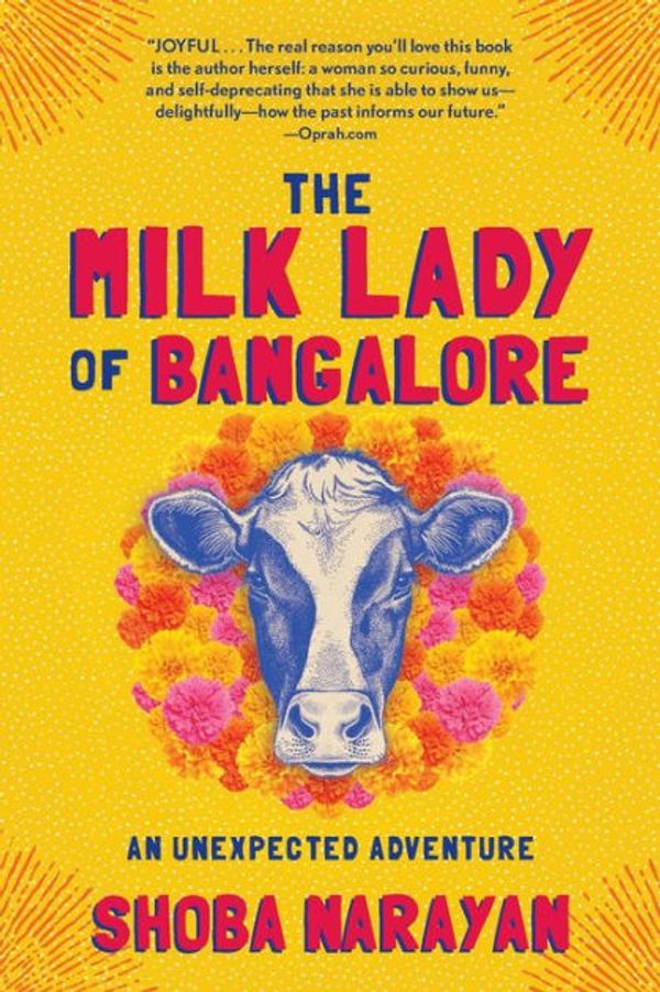 Cover Art for 9781616206154, The Milk Lady of Bangalore: An Unexpected Adventure by Shoba Narayan