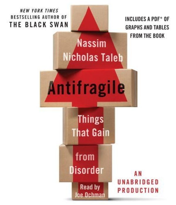Cover Art for B00HTJML3E, By Nassim Nicholas Taleb - Antifragile: Things That Gain from Disorder (Unabridged) (10/28/12) by Nassim Nicholas Taleb