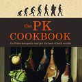 Cover Art for B0744KJV1K, The PK Cookbook: Go Paleo-ketogenic and get the best of both worlds by Sarah Myhill, Craig Robinson