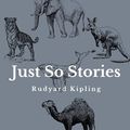 Cover Art for 9798512630426, Just So Stories: Animal Stories by Rudyard Kipling Classic Edition with Annotations by Kipling, Rudyard, Kipling, Rudyard