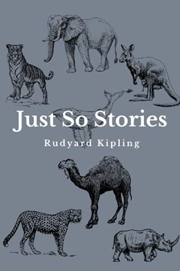 Cover Art for 9798512630426, Just So Stories: Animal Stories by Rudyard Kipling Classic Edition with Annotations by Kipling, Rudyard, Kipling, Rudyard