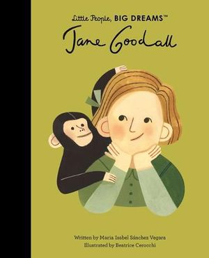 Cover Art for 9780711283947, Jane Goodall (Volume 21) (Little People, BIG DREAMS, 21) by Sanchez Vegara, Maria Isabel